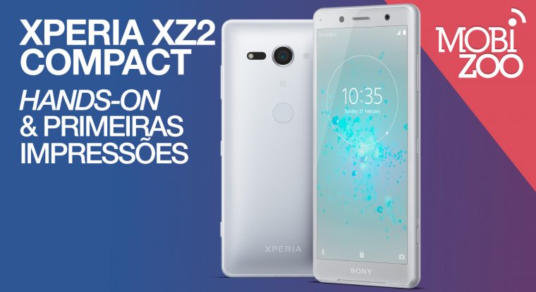 Hands-on Xperia XZ2 Compact: pequeno prodígio