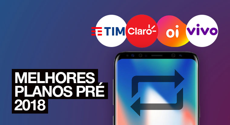Quais os melhores planos pré-pagos em 2018 - Mobizoo
