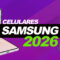 Últimos lançamentos de celular da Samsung em 2026 - Mobizoo